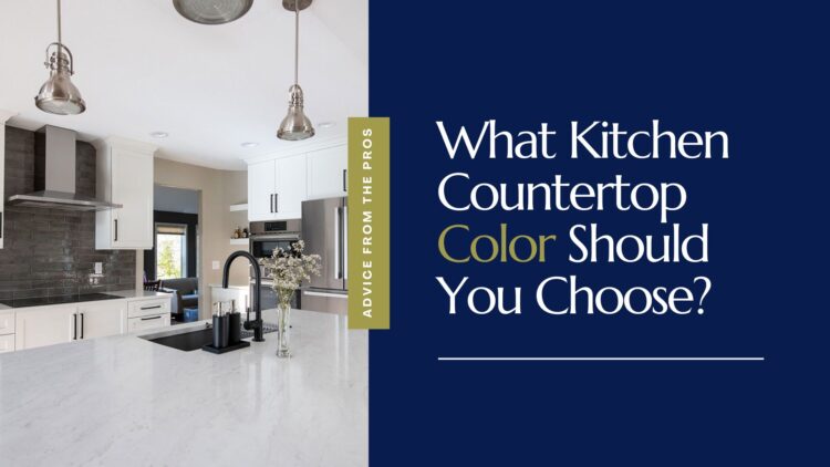 What Kitchen Countertop Color Should You Choose?